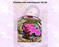  freshies  And matching pen