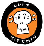 Image of Quit Bitchin'