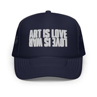 Image 2 of ART IS LOVE / LOVE IS WAR Foam Trucker Hat