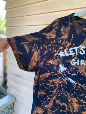 Image of XL Lets Go Girls Orca Bleach Dye Shirt