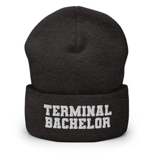 Terminal Bachelor but beanie