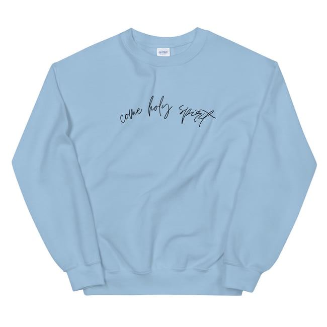 Come Holy Spirit Sweatshirt