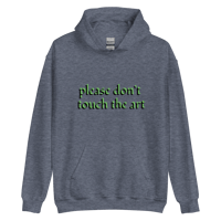 Image 1 of Please don’t touch the art hoodie 1