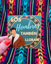 Los Hombres Tambien Lloran - Latino Man