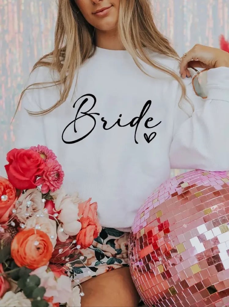 Image of Bride & Team Bride Sweatshirt 