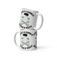 Image 3 of Life's A Gamble Coffe Mug