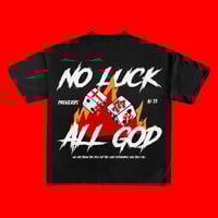 Image 4 of NO LUCK ALL GOD 