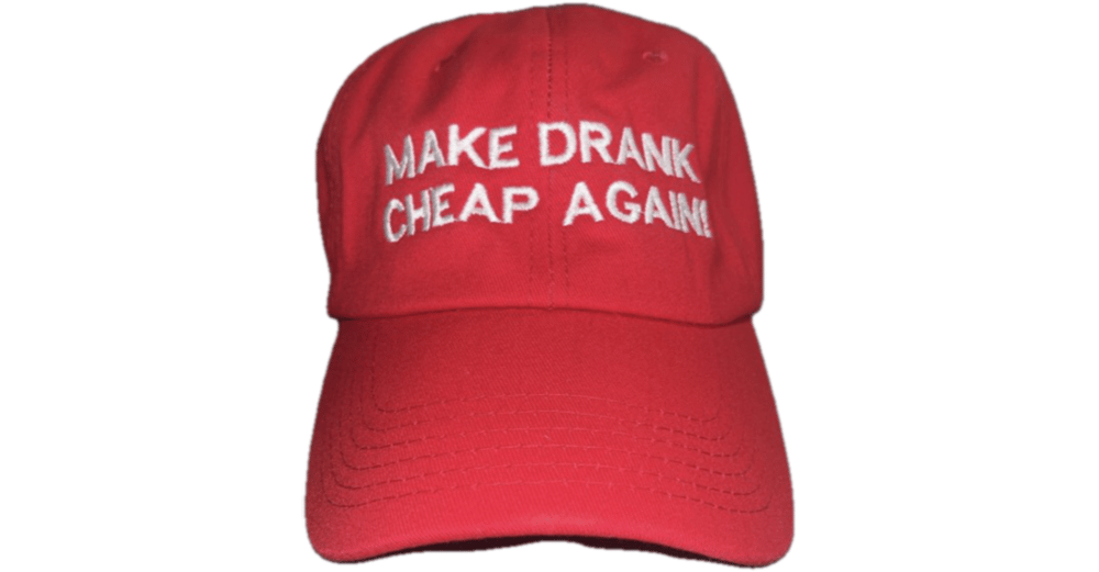 “Make Drank Cheap Again”