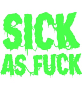 Image of Sick As Fuck - Green