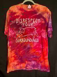 Image 1 of LARGE Disrespect Your Surroundings Tie Dye Shirt 4
