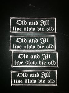 Image of Live Slow Die Old Embroidered Patch