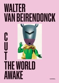 Image 1 of Walter Van Beirendonck - Cut The World Awake *Signed*