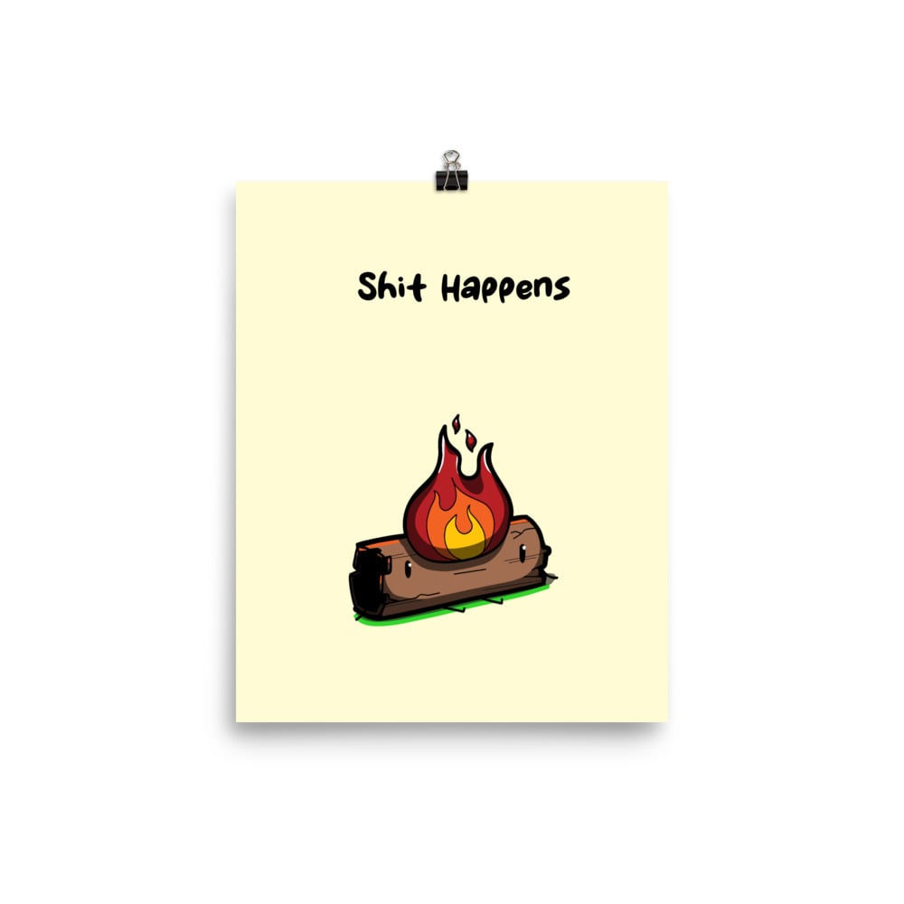 Image of Shit Happens Fire Log Poster