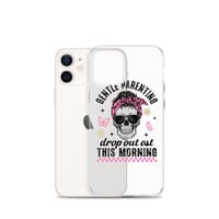 Image 9 of Clear Case for iPhone® ( Gentle Parenting Drop out est This Morning )