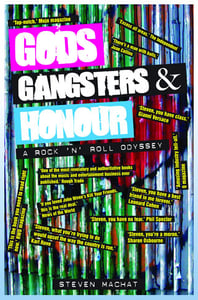 Image of GODS, GANGSTERS & HONOUR A ROCK 'N' ROLL ODYSSEY (softcover) by Steven Machat