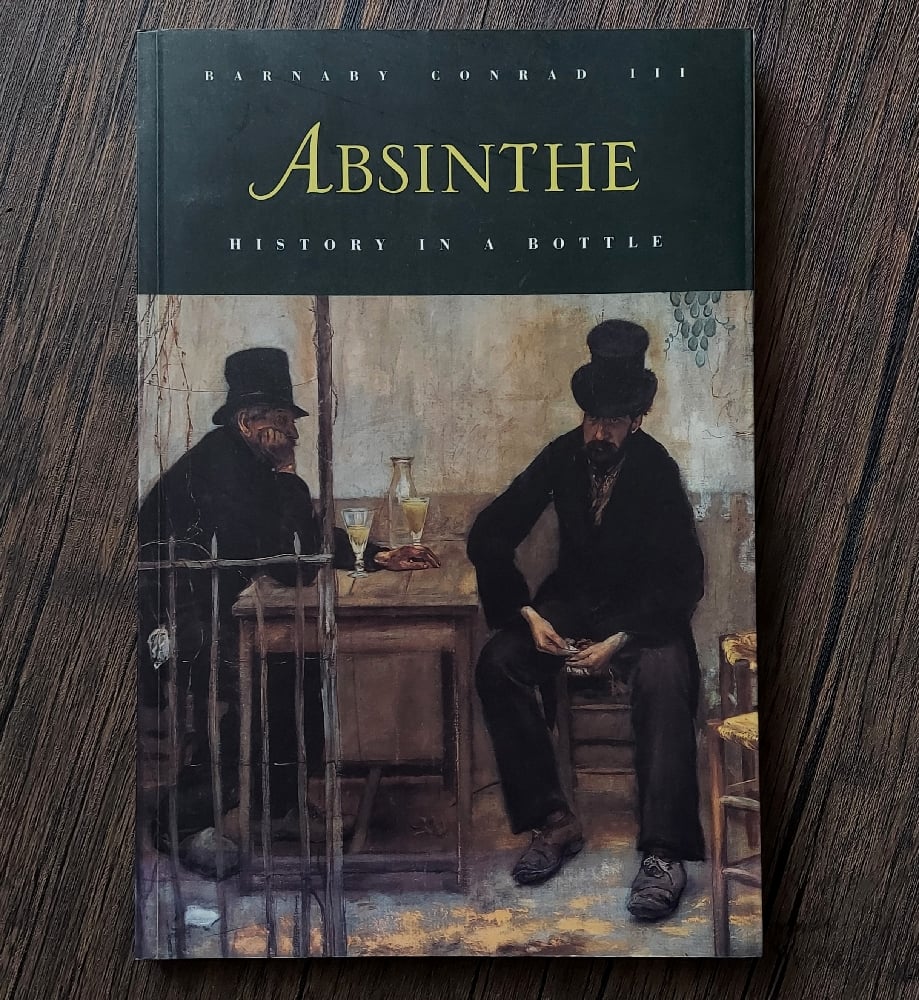 Absinthe: History in a Bottle, by Barnaby Conrad III
