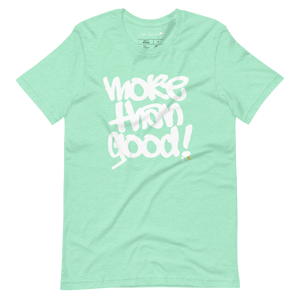 Image of More Than Good T-shirt