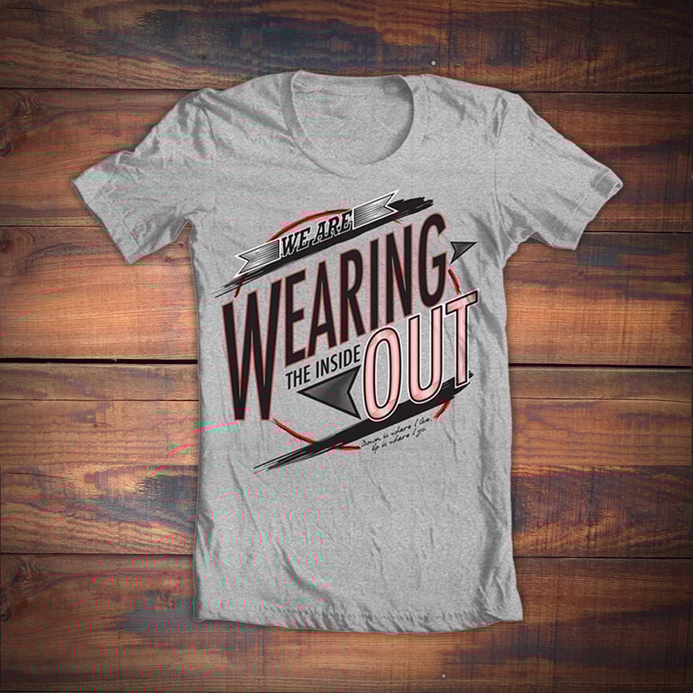 Wearing The Inside Out We Are Wearing The Inside Out T Shirt