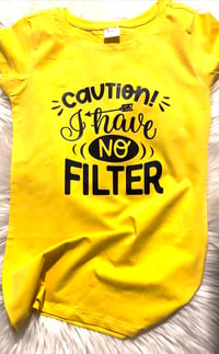 Caution, I Have No Filter Fitted Ladies Tee  (Yellow)