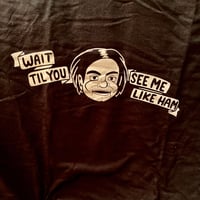 Image 4 of MYSTERY SCIENCE THEATER 3000 Devil Doll Hugo “Wait til You See Me Like Ham” Tribute T-Shirt