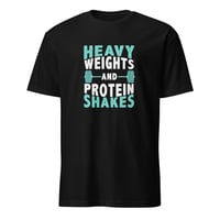 Image 1 of Heavy Weights & Protein Shakes Unisex T-Shirt