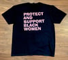 PROTECT & SUPPORT BLACK WOMEN UNISEX T-SHIRT