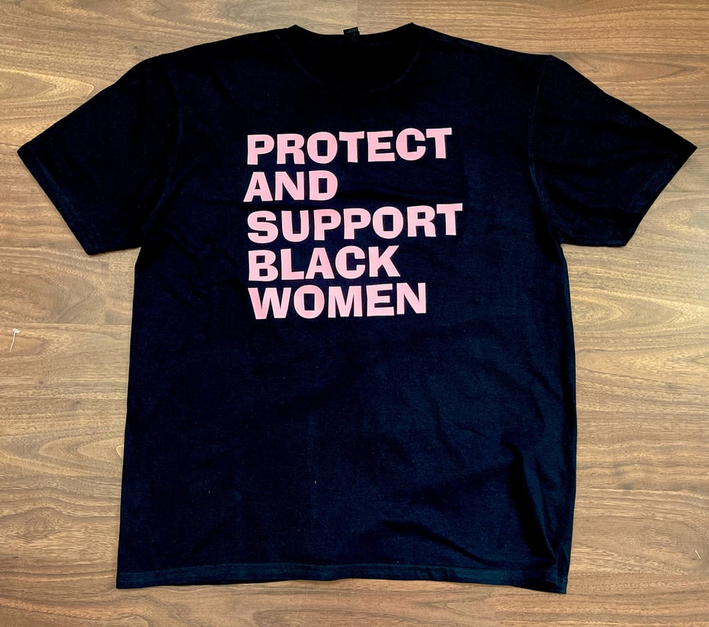 PROTECT & SUPPORT BLACK WOMEN UNISEX T-SHIRT