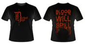 Image of 'Blood Will Spill' Tee