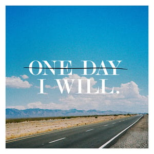 Image of "One Day I Will" Print