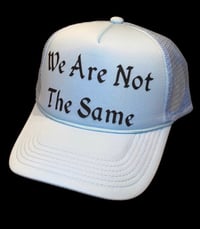 We are not the same trucker hat