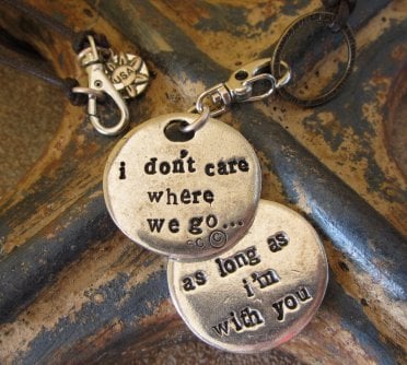 Image of "I don't care where we go, as long as I'm with You" Charm or Dog Bauble Pewter