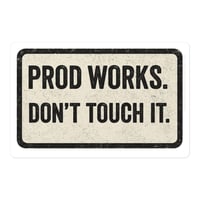 Image 5 of Prod Works. Done Touch It. Bubble-free stickers