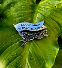 Image 1 of “Dogs are bloody amazing” in silver and hard enamel 