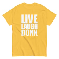 Image 3 of LIVE LAUGH DONK Colour T-Shirt