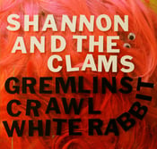 Image of Shannon and the Clams--"Gremlins Crawl" b/w "White Rabbit" 7" LIMITED COLOR
