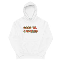 Good Til Canceled Unisex french terry pullover hoodie