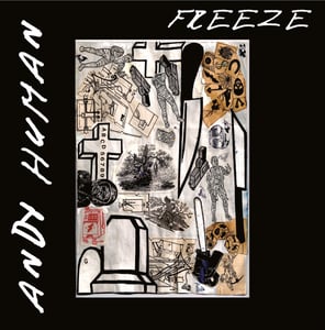 Image of Andy Human - FREEZE LP (Vinyl $12 / CD $5)