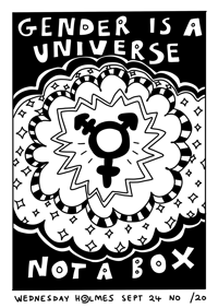 Gender is a universe limited edition print 