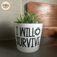 I Will Survive Pot - White 14cm