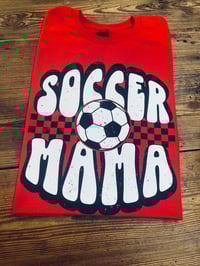 Image 1 of Soccer Mama T-Shirt (OTHER COLORS AVILABLE) 