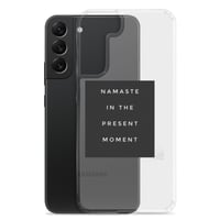 Namaste in the present moment Samsung Case