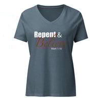 Image 4 of “Repent & Believe” Women’s relaxed v-neck t-shirt