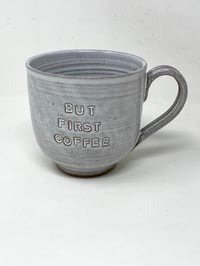 Image 4 of Debossed ‘BUT FIRST COFFEE’ Mug