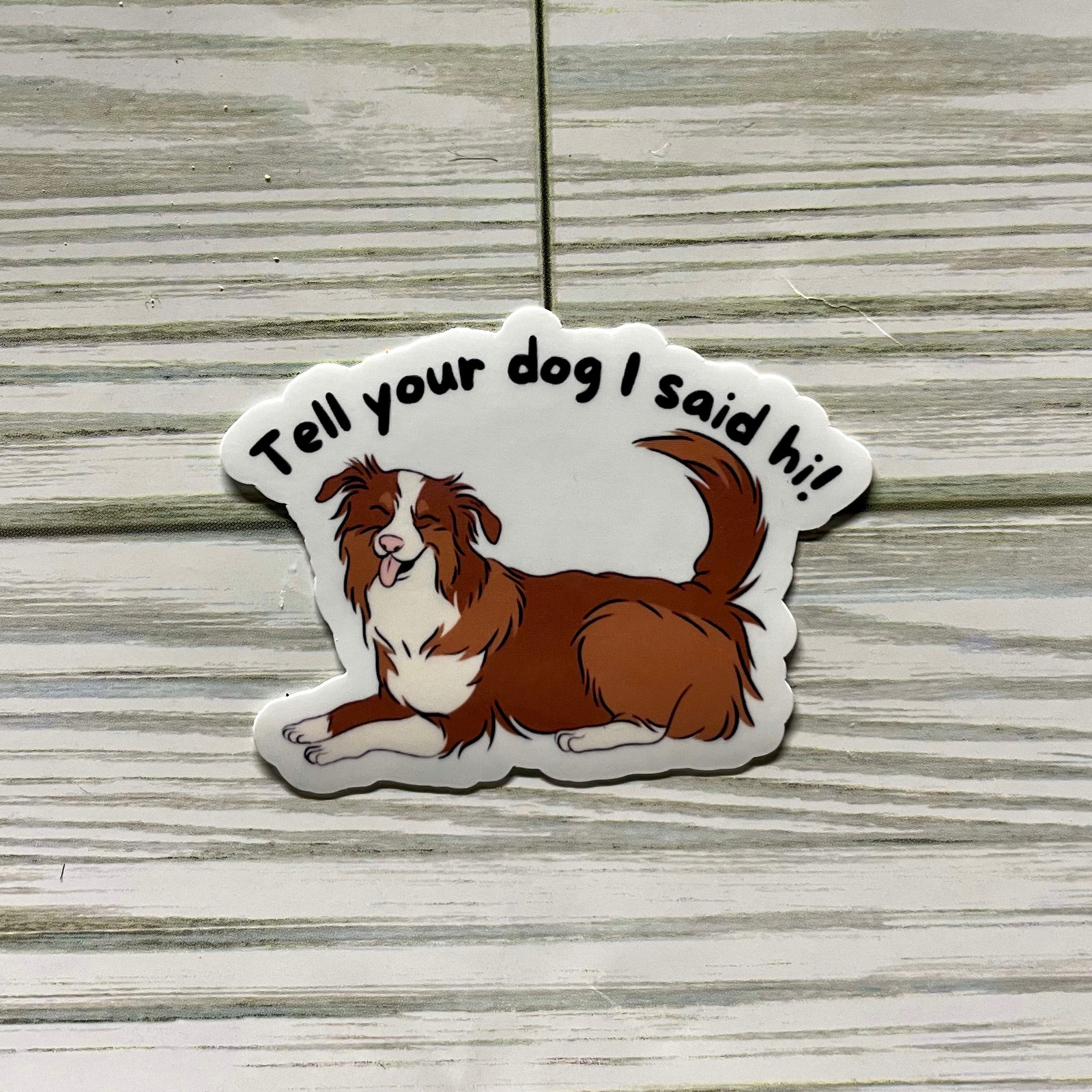 Tell your dog I said hi! - Sticker | Sugar Pups