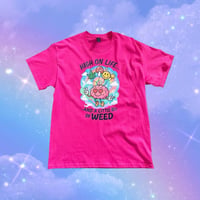 high on life and a little bit of weed t-shirt