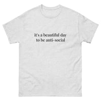 Image 4 of Unisex classic tee,  It’s a Beautiful Day to Be Anti-Social Shirt | Funny Introvert Humor Tee