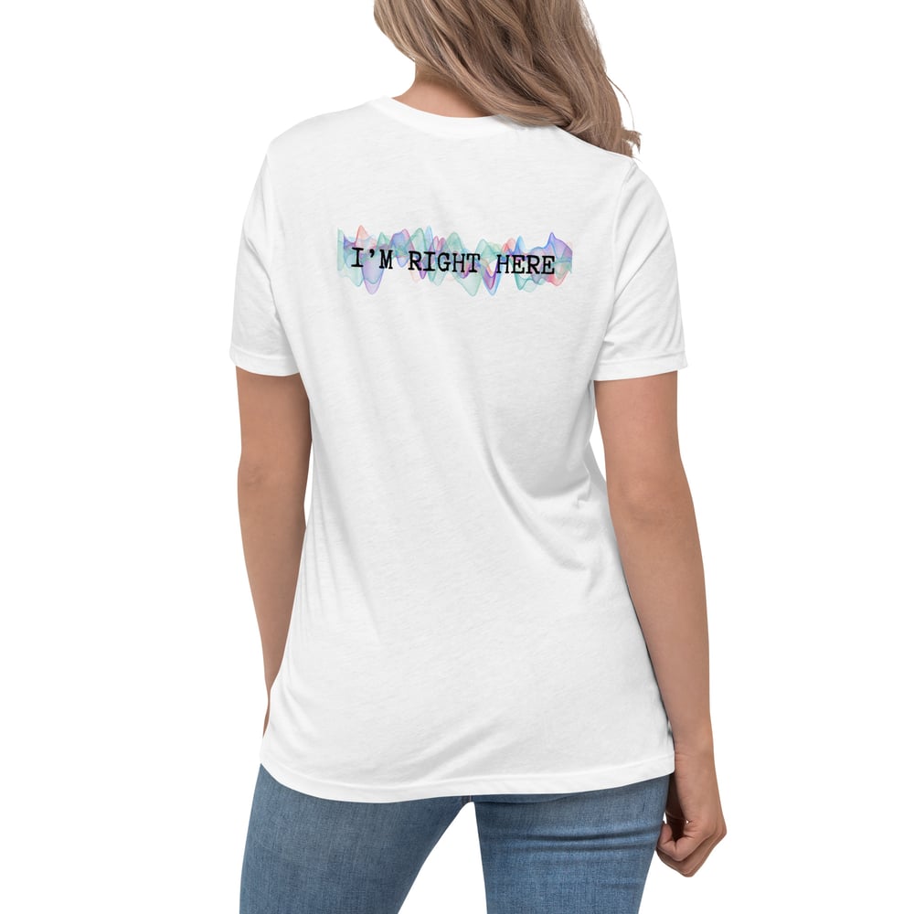 Image of Women's Relaxed T-Shirt Supernova & back I'm right here