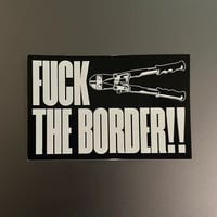 Fuck The Border Sticker