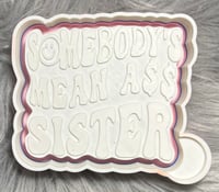 Image 2 of Mean ass Sister