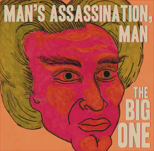 Image of Man&#x27;s Assassination, Man - The Big One LP